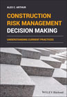 Construction Risk Management Decision Making: Understanding Current Practices