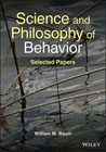 Science and Philosophy of Behavior: Selected Papers