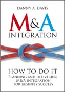 M&A integration: how to do it . planning and delivering M&A integration for business success