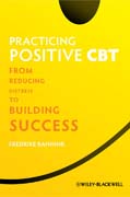 Practicing positive CBT: from reducing distress to building success