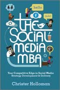 The social media MBA: your competitive edge in social media strategy development and delivery