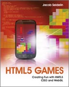 HTML5 games: creating fun with HTML5, CSS3 and WebGL