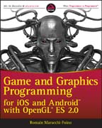 Game and graphics programming for iOS and Androidwith OpenGL ES 2.0