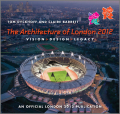 The architecture of London 2012: vision, design and legacy of the Olympic and Paralympic Games: an official London 2012 games publication