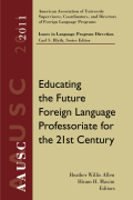 AAUSC 2011 volume: educating the furture foreign language professoriate for the 21st century