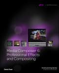 Media composer 6: professional effects and compositing