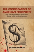 The confiscation of American prosperity: from right-wing extremism and economic ideology to the next great depression