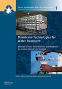 Membrane Technologies for Water Treatment: Removal of Toxic Trace Elements with Emphasis on Arsenic, Fluoride and Uranium