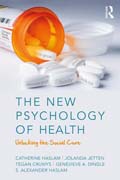 The New Psychology of Health: Unlocking the Social Cure