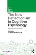 The New Reflectionism in Cognitive Psychology: Why Reason Matters