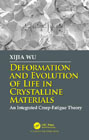 Deformation and Evolution of Life in Crystalline Materials: An Integrated Creep-Fatigue Theory