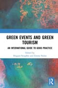 Green Events and Green Tourism: An International Guide to Good Practice,