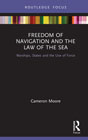 Freedom of navigation and the law of the sea: warships, states and the use of force