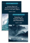Modeling of Extreme Waves in Technology and Nature, Two Volume Set: Evolution of Extreme Waves and Resonances (Volume I) and Extreme Waves and Shock-Excited Processes in Structures and Space Objects (Volume II)