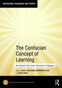 The Confucian Concept of Learning: Revisited for East Asian Humanistic Pedagogies