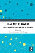 Play and Playwork: Notes and Reflections in a time of Austerity
