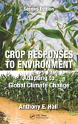 Crop Responses to Environment: Adapting to Global Climate Change