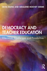 Democracy and Teacher Education: Dilemmas, Challenges and Possibilities