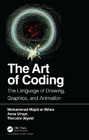 The Art of Coding: The Language of Drawing, Graphics, and Animation