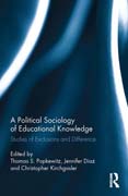 A Political Sociology of Educational Knowledge: Studies of Exclusions and Difference