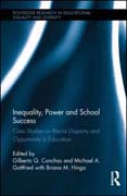 Inequality, Power and School Success: Case Studies on Racial Disparity and Opportunity in Education