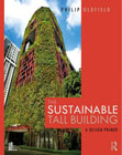 The Sustainable Tall Building: A Design Primer