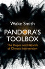Pandora's Toolbox: The Hopes and Hazards of Climate Intervention