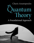 Quantum Theory: A Foundational Approach