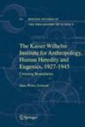 The Kaiser-Wilhelm-Institute for anthropology, human heredity and eugenics, 1927-1945: crossing boundaries