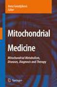 Mitochondrial medicine: mitochondrial metabolism, diseases, diagnosis and therapy
