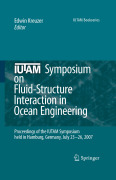 IUTAM symposium on fluid-structure interaction inocean engineering: Proceedings of the iutam symposium held in Hamburg, Germany, july 23-26, 2007