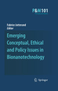 Emerging conceptual, ethical and policy issues inbionanotechnology