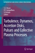 Turbulence, dynamos, accretion disks, pulsars and collective processes: First Kodai-Trieste Workshop on Plasma Astrophysics held in Kodaikanal, India, august 27 - september 7, 2007