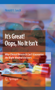 It’s great! oops, no it isn’t: why clinical research can’t guarantee the right medical answers