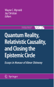 Quantum reality, relativistic causality, and closing the epistemic circle: essays in honour of Abner Shimony
