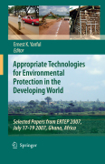 Appropriate technologies for environmental protection in the developing world: Selected Papers from ERTEP 2007, July 17-19 2007, Ghana, Africa