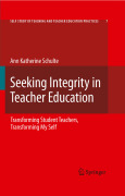 Seeking integrity in teacher education: transforming student teachers, transforming my self