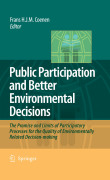 Public participation and better environmental decisions: the promise and limits of participatory processes for the quality of environmentally related decision-making