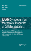 IUTAM Symposium on mechanical properties of cellular materials: Proceedings of the IUTAM Symposium on Mechanical Properties of Cellular Materials, held September 17-20, 2007, LMT-Cachan, Cachan, France
