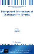 Energy and environmental challenges to security: Proceedings of the NATO Advanced Research Workshop on Energy and Environmental Challenges to Security, Budapest, Hungary, 1 November 2007