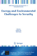 Energy and environmental challenges to security: Proceedings of the NATO Advanced Research Workshop on Energy and Environmental Challenges to Security, Budapest, Hungary, 1 November 2007