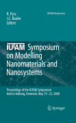 IUTAM symposium on modelling nanomaterials and nanosystems: Proceedings of the IUTAM Symposium held in Aalborg, Denmark, 19-22 May, 2008