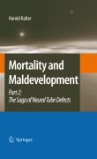 Mortality and maldevelopment pt. II The saga of neural tube defects