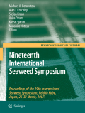 Nineteenth International Seaweed Symposium: Proceedings of the 19th International Seaweed Symposium, held in Kobe, Japan, 26-31 March, 2007.
