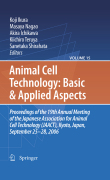 Animal cell technology : basic and applied aspects: Proceedings of the 19th Annual Meeting of the Japanese Association for Animal Cell Technology (JAACT), Kyoto, Japan, September 25-28, 2006