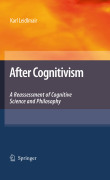 After cognitivism: a reassessment of cognitive science and philosophy