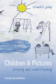 Children and pictures: drawing and understanding
