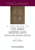 A companion to the early middle ages: Britain and Ireland c.500-1100