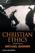 Christian ethics: a brief history