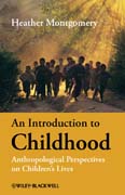 An introduction to childhood: anthropological perspectives on childrens lives